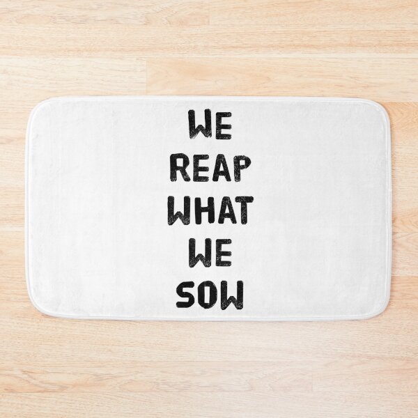Item preview, We reap what we sow designed and sold by Pameli.