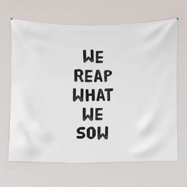Item preview, We reap what we sow designed and sold by Pameli.