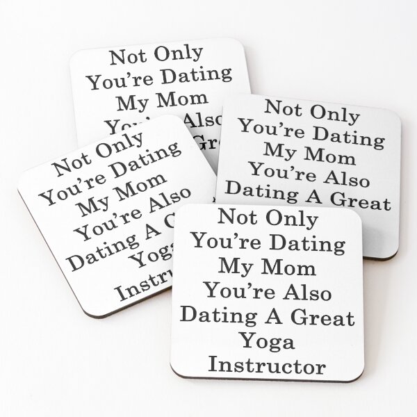 Item preview, Not Only You're Dating My Mom You're Also Dating A Great Yoga Instructor designed and sold by supernova23.