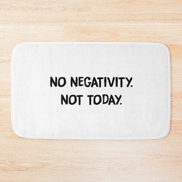 Item preview, No negativity, not today. designed and sold by Pameli.