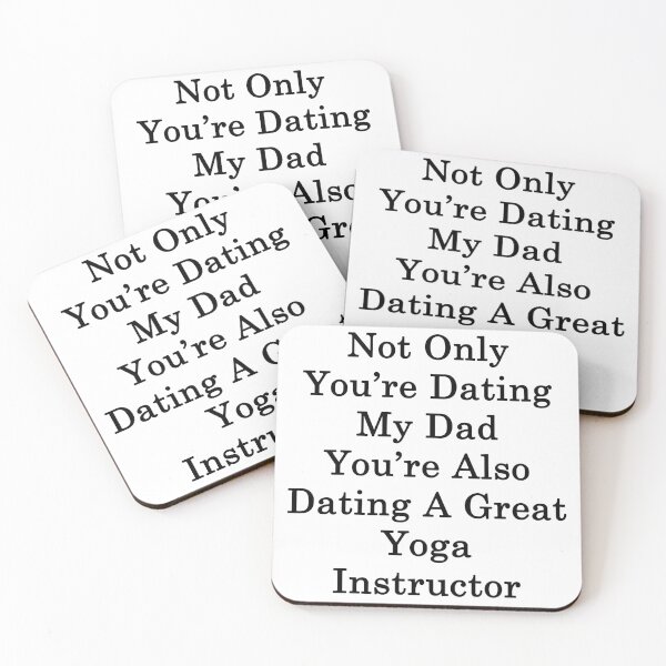 Item preview, Not Only You're Dating My Dad You're Also Dating A Great Yoga Instructor designed and sold by supernova23.