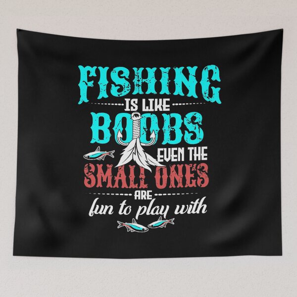 Item preview, Fishing is like boobs even the small ones are fun to play with designed and sold by Captain Mood.