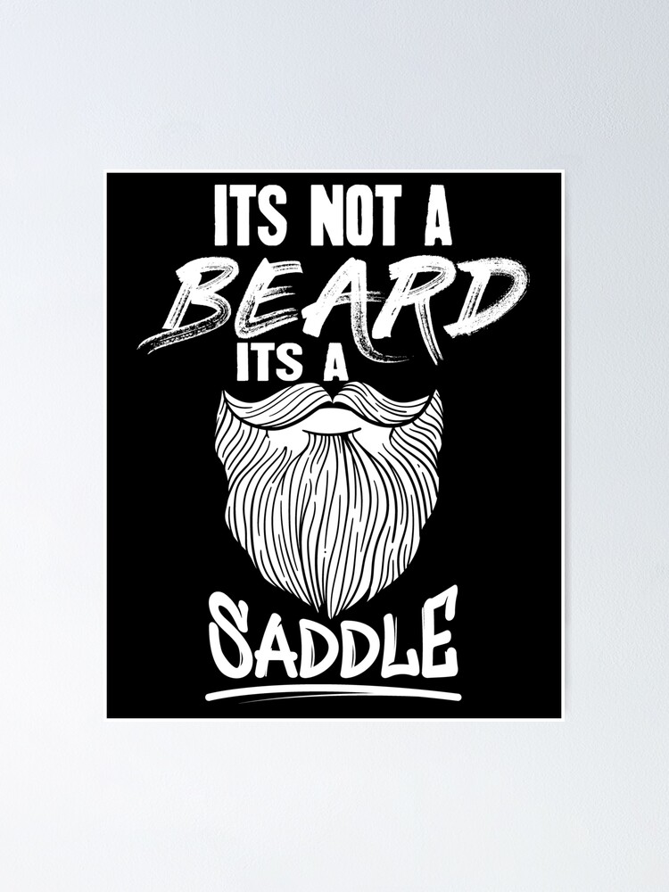 it's not a beard it's a saddle