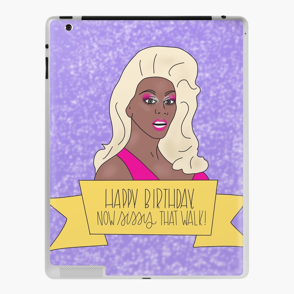 Coque Et Skin Adhesive Ipad Rupaul Joyeux Anniversaire Poule Mouillee Qui Marche Par Atouchofsparkle Redbubble