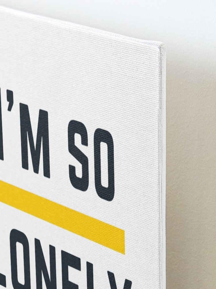 Alternate view of I'M SO LONELY Mounted Print