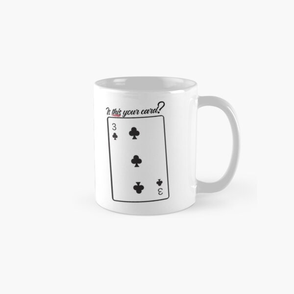Is THIS your card? (3 of Clubs) Classic Mug