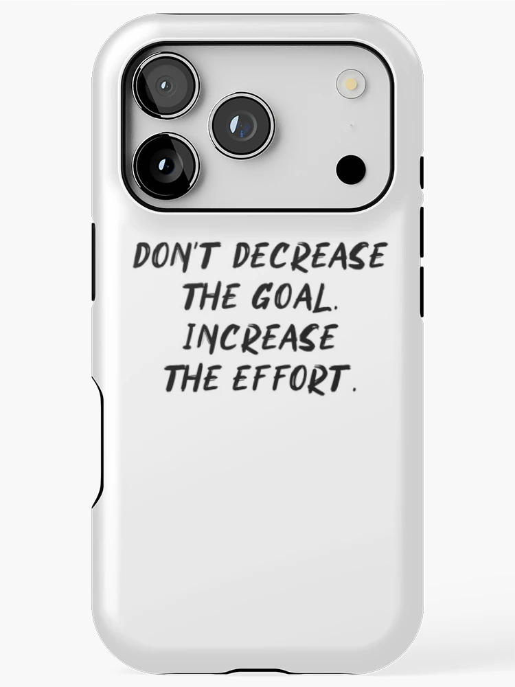 Thumbnail 1 of 4, iPhone Case, Don't decrease the goal, increase the effort designed and sold by Pameli.