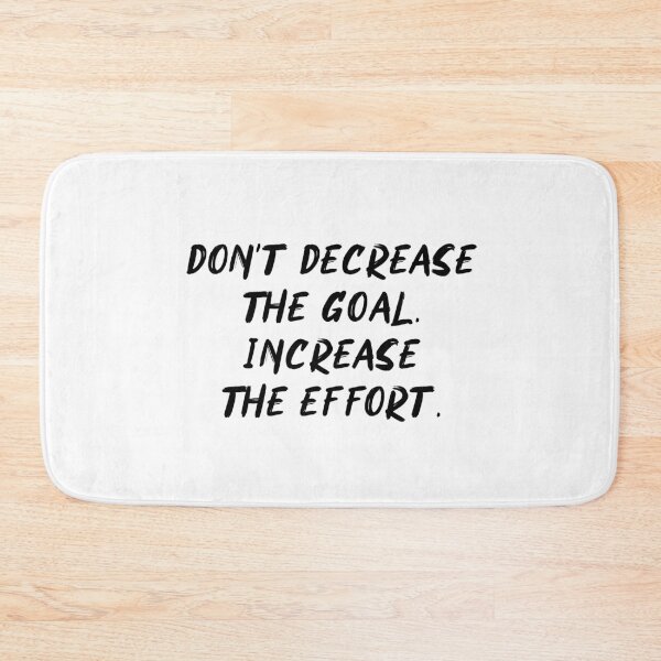 Item preview, Don't decrease the goal, increase the effort designed and sold by Pameli.