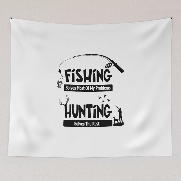 Item preview, FISHING SOLVES MOST OF MY PROBLEMS/ HUNTING THE REST designed and sold by ScaffoldMob.