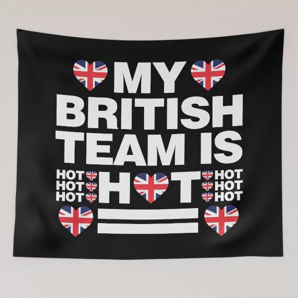 Item preview, My British Team is Hot as psychotic Funny designed and sold by elhefe.