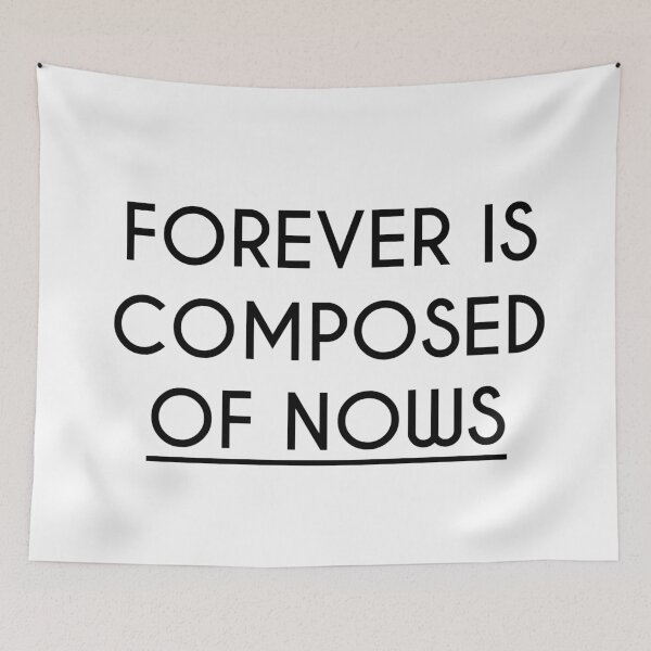 Item preview, Forever is Composed of Nows designed and sold by jackknite.