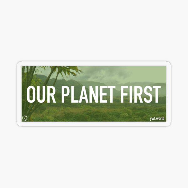 Our Planet First Transparent Sticker