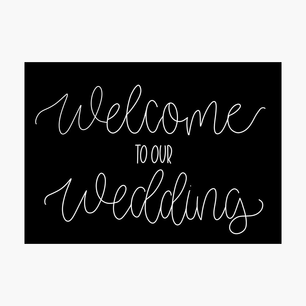 Black Welcome To Our Wedding Sign Poster By Atouchofsparkle Redbubble