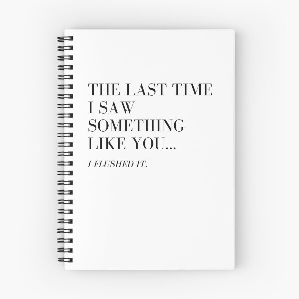 Item preview, The Last Time I Saw Something Like You.. I Flushed It designed and sold by unikologo.