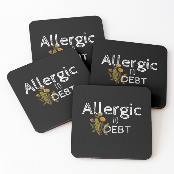 Item preview, Allergic to Debt designed and sold by DebtFreeDesigns.
