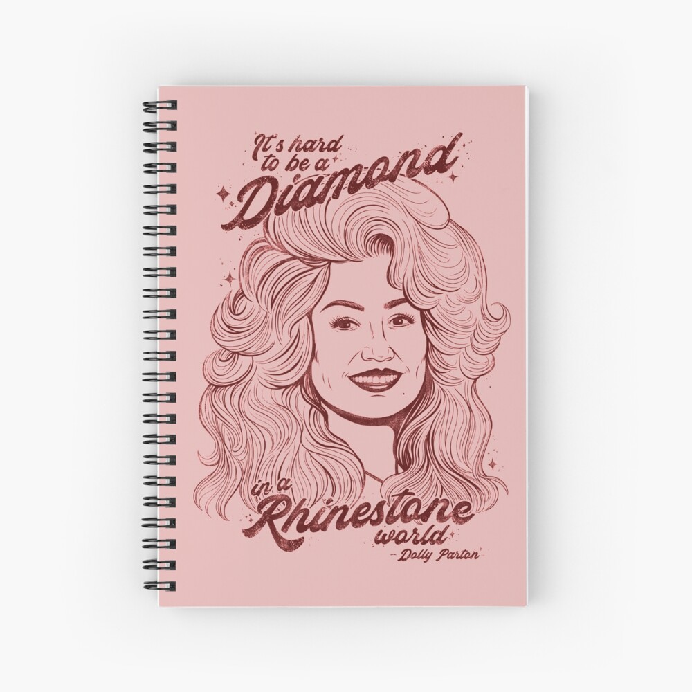 "Dolly Parton It's Hard to be a Diamond in a Rhinestone World" Spiral