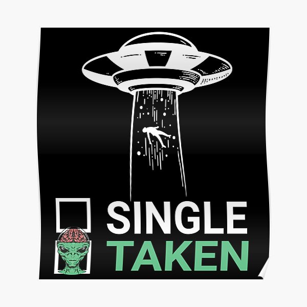 Single Or Taken Alien Valentines Day Poster