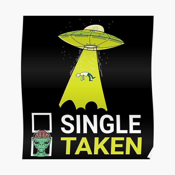 Single Or Taken Alien Valentines Day Poster