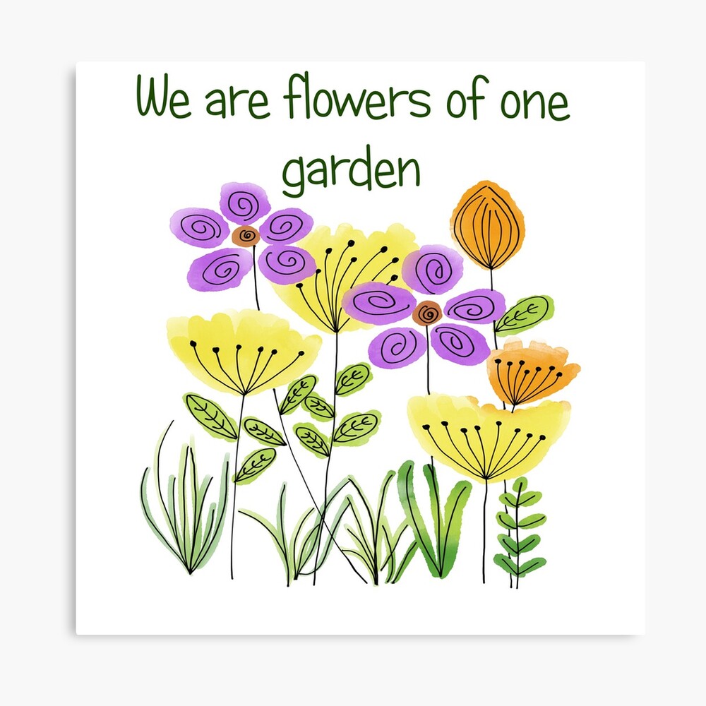 Flowers of one garden bahai quote