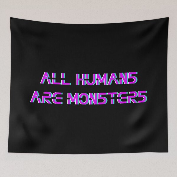 Item preview, All humans are monsters. designed and sold by emphatic.