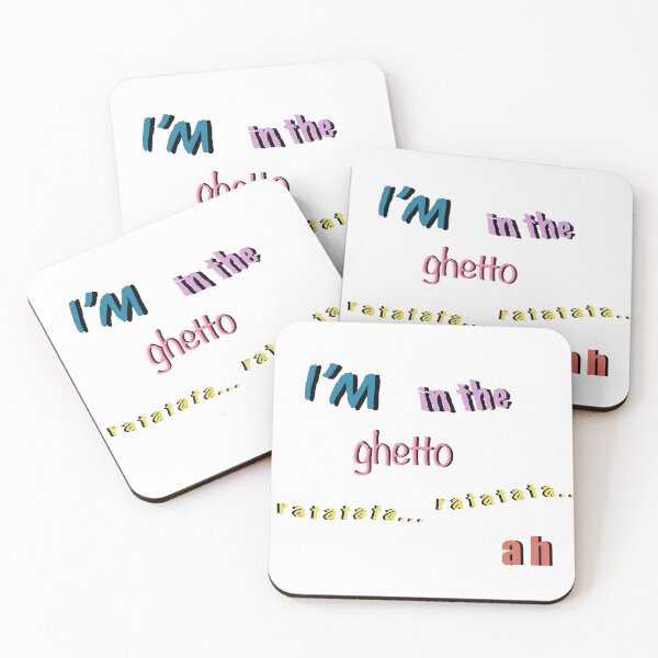i’m in the ghetto ratatata ratatata ah Coasters (Set of 4)