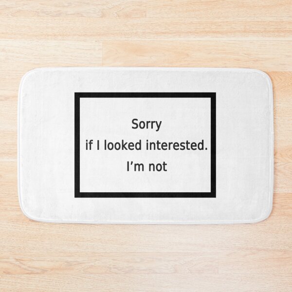 Item preview, sorry if i looked interested. I'm not designed and sold by FunnyGrief.