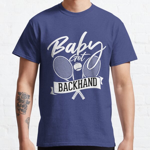 Funny Tennis Shirt Baby Got Backhand Classic T-Shirt
