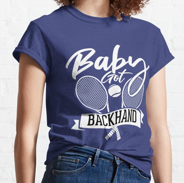 Funny Tennis Shirt Baby Got Backhand Classic T-Shirt