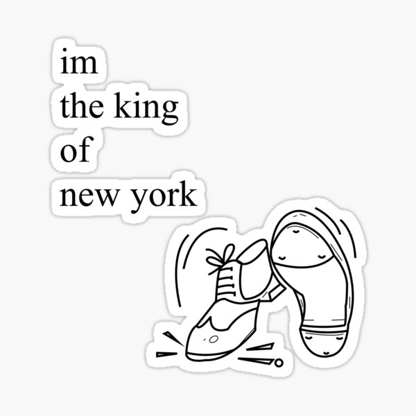 king-of-new-york-quote-sticker-by-broadwaycantdie-redbubble