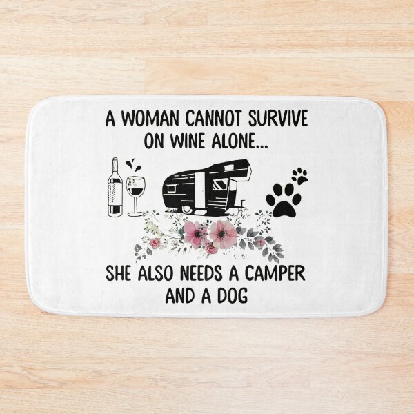 Item preview, A woman cannot survive on wine alone she also needs a camper and a dog designed and sold by stevenzachker.