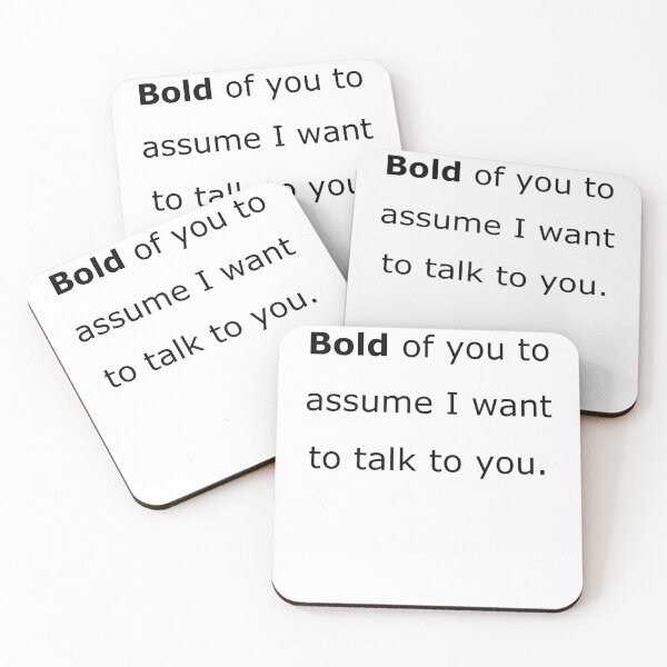 Item preview, Bold of you to assume I want to talk to you designed and sold by MusicAndPower.