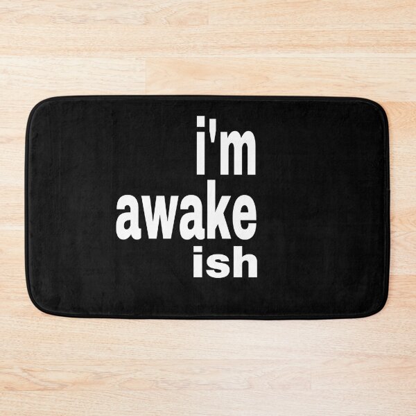Item preview, I’m Awake - Ish designed and sold by sbolubasz17.