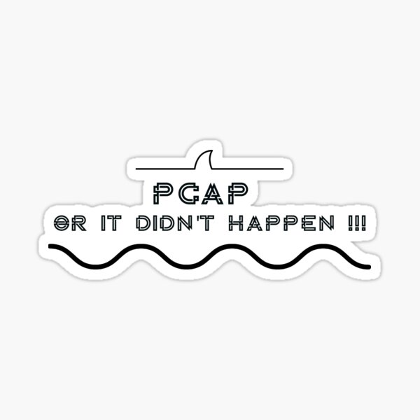 Item preview, pcap or it didn't happen designed and sold by sagun.