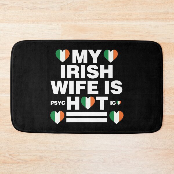 Item preview, My Irish Wife is Hot - psychotic funny designed and sold by elhefe.