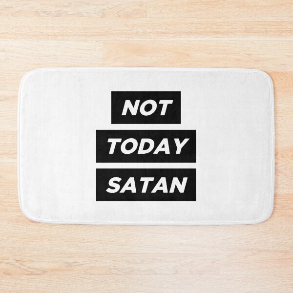 Item preview, Not Today, Satan designed and sold by thisIsIconik.