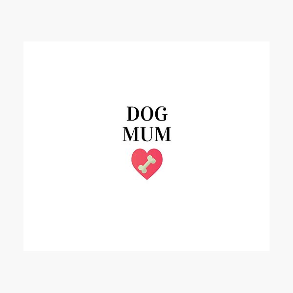Item preview, Dog Mum designed and sold by Docs.