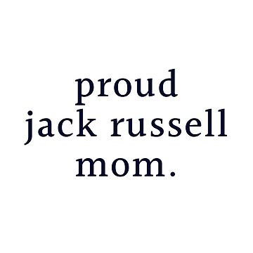 Artwork thumbnail, Proud Jack Russell Mom by HappilyPrints