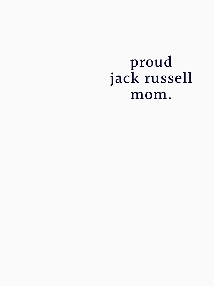 Thumbnail 7 of 7, Classic T-Shirt, Proud Jack Russell Mom designed and sold by HappilyPrints.
