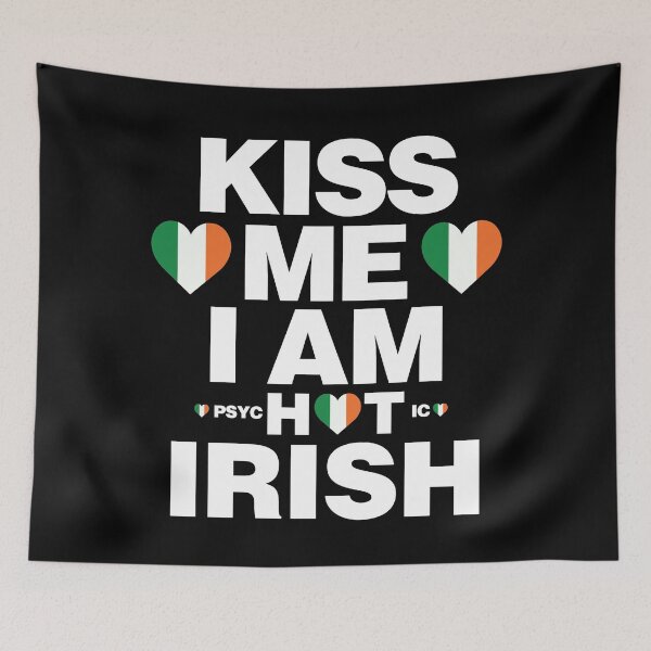 Item preview, Kiss Me I am Hot Irish - psychotic funny designed and sold by elhefe.