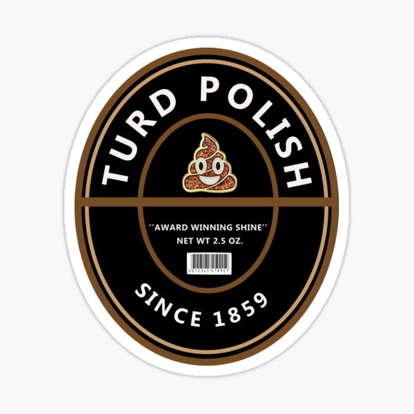 Item preview, Turd Polish  designed and sold by iamhewho.