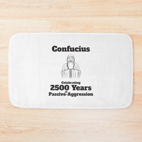 Item preview, Confucius - Celebrating 2500 Years of Passive-Aggression (black) designed and sold by balldchickens.