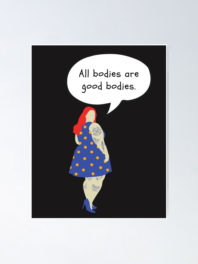 All Bodies Are Good Bodies Poster By Magicallove Redbubble 