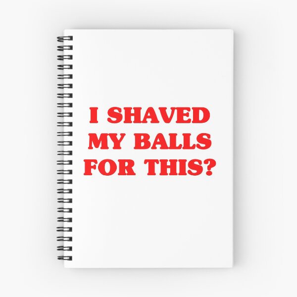 Item preview, I shaved my balls for this? designed and sold by anndynegative.