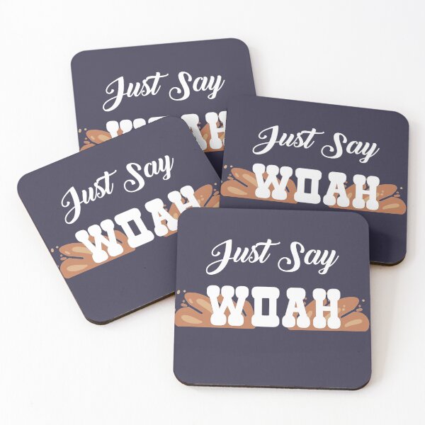 Item preview, Just Say Woah designed and sold by taylorsarttable.