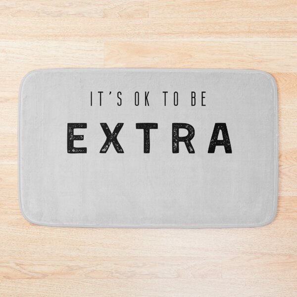 Item preview, It's Ok To Be Extra - Funny Inspirational Quotes designed and sold by m95sim.