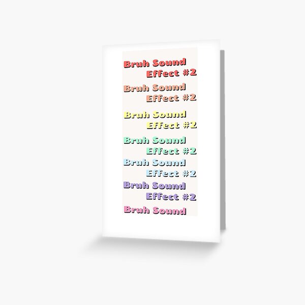 Bruh Sound Effect 2 Greeting Card By Mattlisius Redbubble