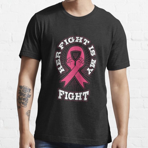 Her Fight Is My Fight Breast Cancer T Shirt For Sale By Teeshirtrepub 