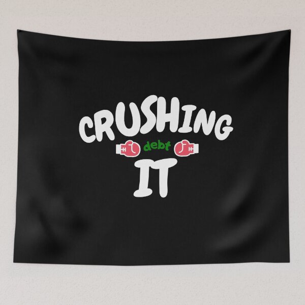 Item preview, Crushing Debt designed and sold by DebtFreeDesigns.