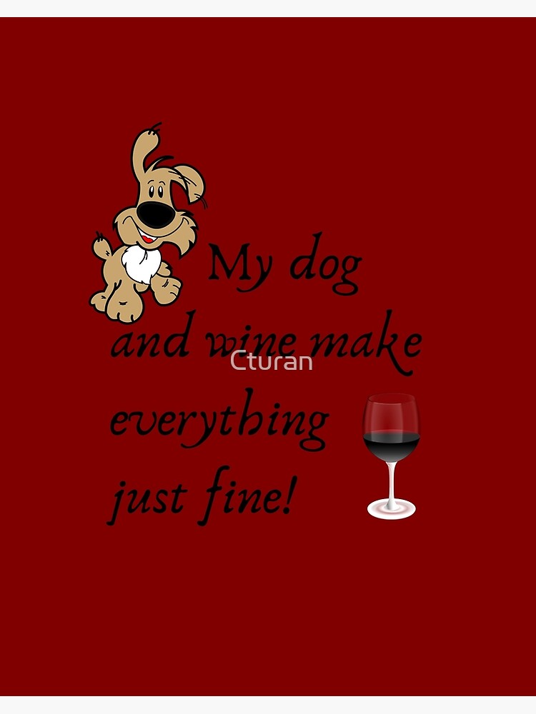 Wine Glass - Dogs & Wine Make Everything Fine