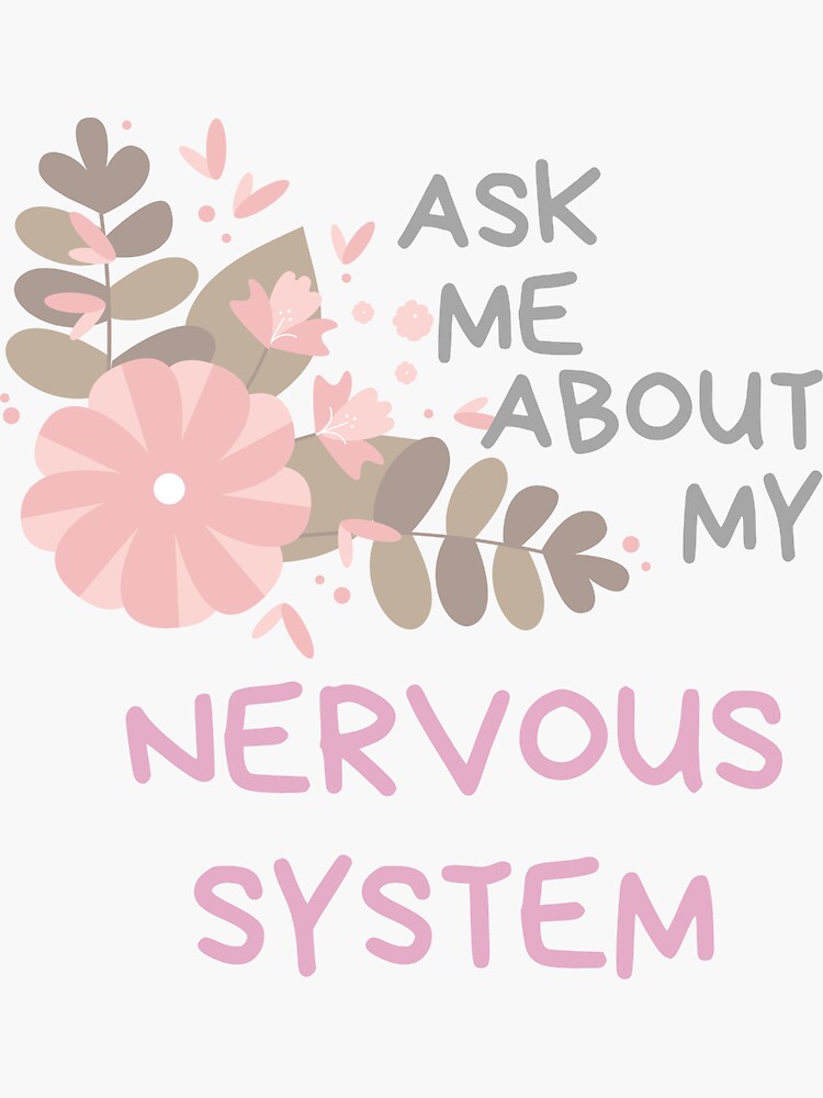 Thumbnail 3 of 3, Sticker, Ask Me About My Nervous System (Flower Power) designed and sold by teefoknee.